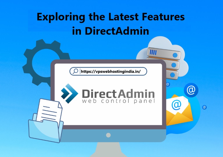 Exploring the Latest Features in DirectAdmin